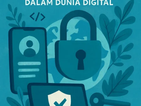 Keamanan Data Pribadi: Perlindungan Terbaik dalam Dunia Digital